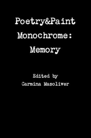 Cover of Poetry&Paint Monochrome: Memory