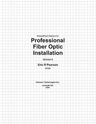 Book cover for PowerPoint Slides For Professional Fiber Optic Installation, v9