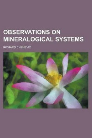 Cover of Observations on Mineralogical Systems