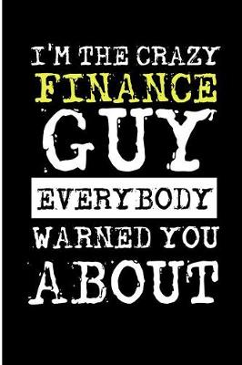 Book cover for I'm the Crazy Finance Guy Everybody Warned You about