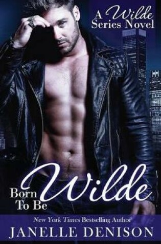 Cover of Born to be Wilde (Wilde Series)