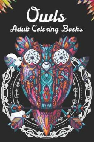 Cover of Owls Adult Coloring Books