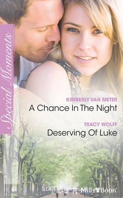 Book cover for A Chance In The Night/Deserving Of Luke
