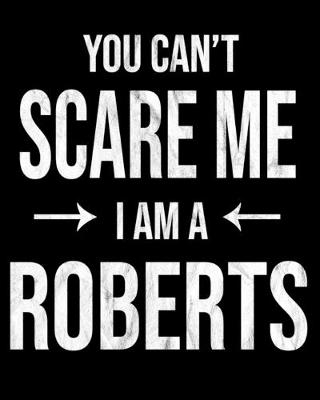 Book cover for You Can't Scare Me I'm A Roberts