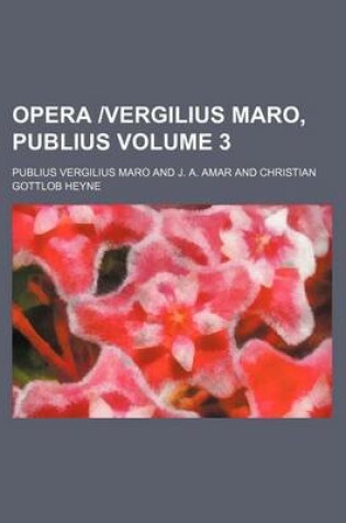 Cover of Opera -Vergilius Maro, Publius Volume 3