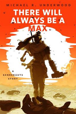 Book cover for There Will Always Be a Max (a Genrenauts Story)