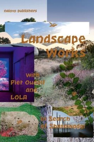 Cover of Landscape Works with Piet Oudolf and LOLA - In Search of Sharawadgi