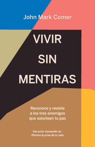 Book cover for Vivir sin mentiras: Reconoce y resiste a los tres enemigos que sabotean tu paz / Live No Lies: Resisting the World, the Flesh, and the Devil in the Modern Age