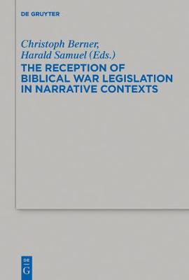 Cover of The Reception of Biblical War Legislation in Narrative Contexts