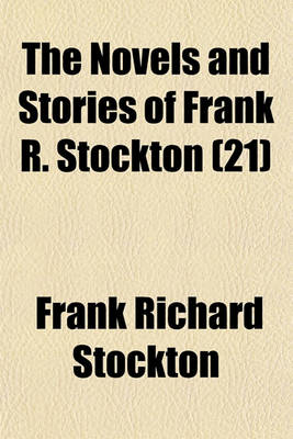 Book cover for The Novels and Stories of Frank R. Stockton (Volume 21)