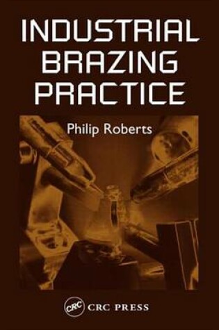 Cover of Industrial Brazing Practice