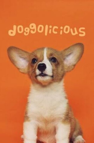 Cover of Doggolicious - Corgi Puppy Journal