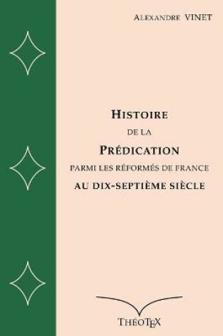 Cover of Histoire de la Predication Parmi les Reformes de France au Dix-Septieme Siecle