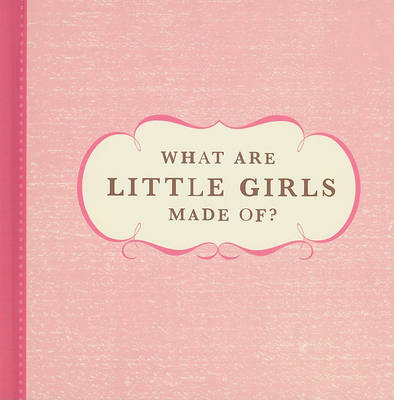 Book cover for What Are Little Girls Made Of?