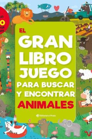 Cover of El gran libro juego para buscar y encontrar animales