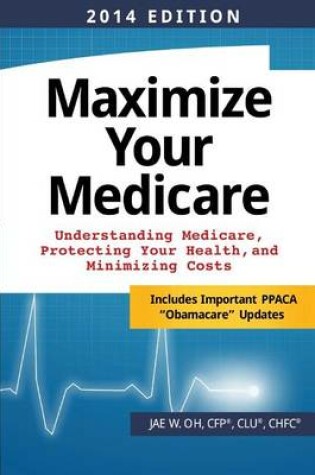 Cover of Maximize Your Medicare (2014 Edition)