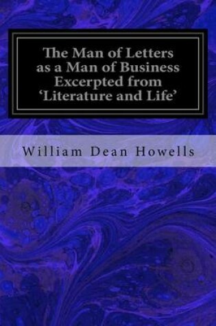 Cover of The Man of Letters as a Man of Business Excerpted from 'Literature and Life'