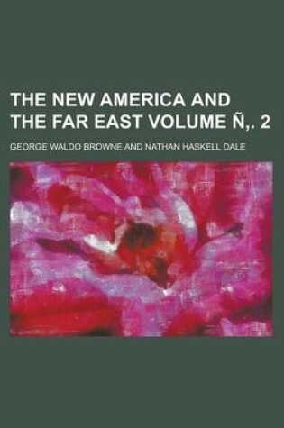 Cover of The New America and the Far East (Volume 8)