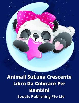 Book cover for Animali Su Luna Crescente Libro Da Colorare Per Bambini