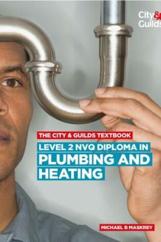 Cover of The City & Guilds Textbook: Level 2 NVQ Diploma in Plumbing and Heating