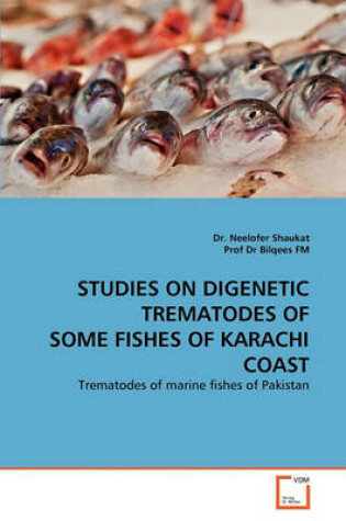 Cover of Studies on Digenetic Trematodes of Some Fishes of Karachi Coast