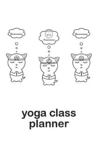 Cover of Om Three Cats Meditating Yoga Class Planner