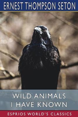Book cover for Wild Animals I Have Known