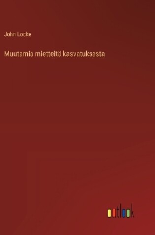 Cover of Muutamia mietteit� kasvatuksesta