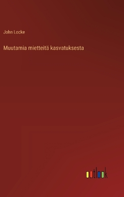 Book cover for Muutamia mietteit� kasvatuksesta