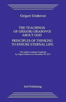 Book cover for The Teaching about God. Principles of Thinking to Ensure Eternal Life.