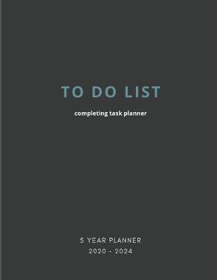 Book cover for 2020-2024 Five Year Planner Monthly Calendar Completing Task Goals Agenda Schedule Organizer