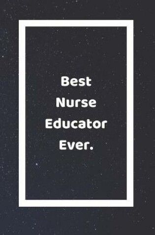 Cover of Best Nurse Educator Ever