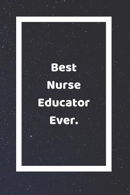 Book cover for Best Nurse Educator Ever