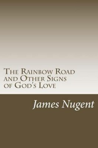 Cover of The Rainbow Road and Other Signs of God's Love