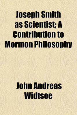 Book cover for Joseph Smith as Scientist; A Contribution to Mormon Philosophy