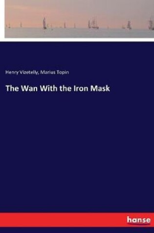 Cover of The Wan With the Iron Mask