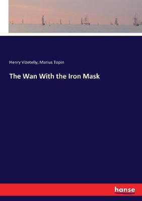 Book cover for The Wan With the Iron Mask