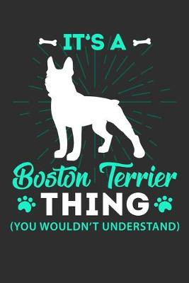 Book cover for It's A Boston Terrier Thing You Wouldn't Understand