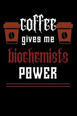 Book cover for COFFEE gives me biochemists power