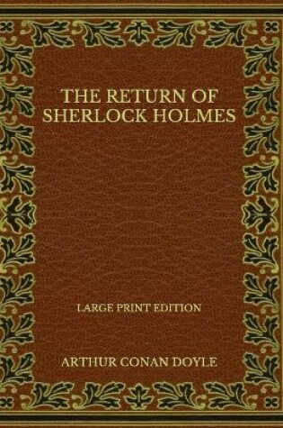 Cover of The Return of Sherlock Holmes - Large Print Edition