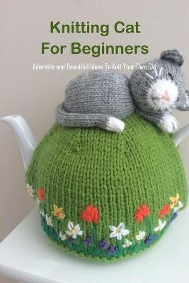 Book cover for Knitting Cat For Beginners