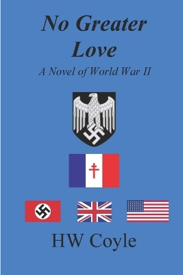 Book cover for No Greater Love, A Novel of World War II