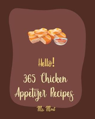 Cover of Hello! 365 Chicken Appetizer Recipes