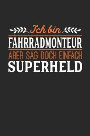 Cover of Ich bin Fahrradmonteur aber sag doch einfach Superheld