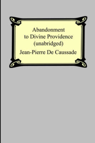 Cover of Abandonment To Divine Providence (Unabridged