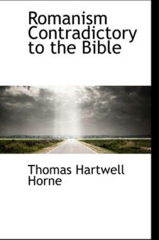 Cover of Romanism Contradictory to the Bible