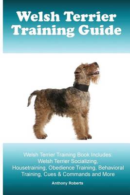 Book cover for Welsh Terrier Training Guide Welsh Terrier Training Book Includes