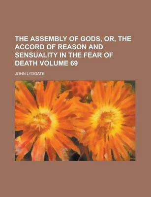 Book cover for The Assembly of Gods, Or, the Accord of Reason and Sensuality in the Fear of Death Volume 69