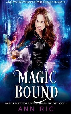 Cover of Magic Bound - A Steamy Paranormal Reverse Harem Romance