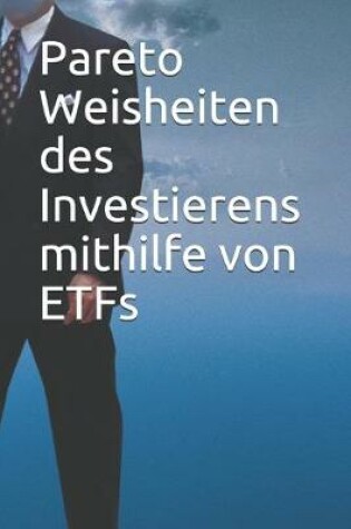 Cover of Pareto Weisheiten des Investierens mithilfe von ETFs